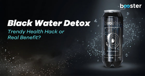 Black Water Detox: Trendy Health Hack or Real Benefit?