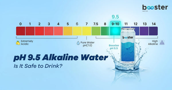 pH 9.5 Alkaline Water: Safe, Refreshing & Better Hydration?