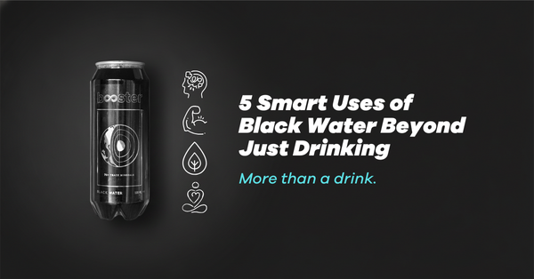 5 Smart Uses of Black Water Beyond Just Drinking