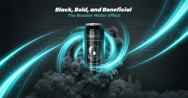 Black, Bold, and Beneficial — The Booster Water Effect