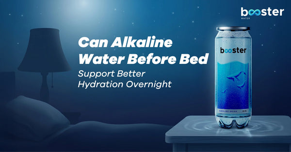 Can Alkaline Water Before Bed Support Better Hydration Overnight?