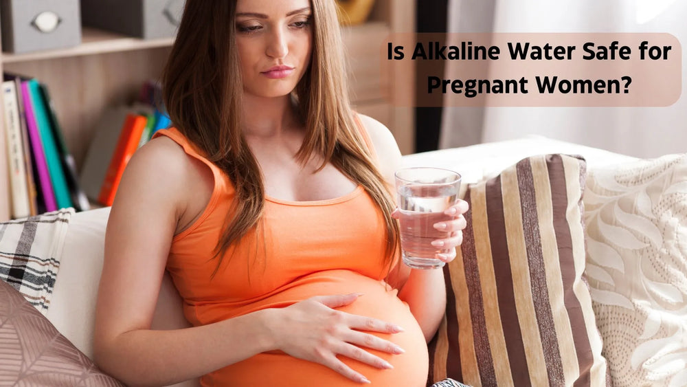 Is Alkaline Water Safe for Pregnant Women?