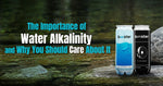 The Importance of Water Alkalinity and Why You Should Care About It - Booster Water