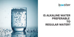 Is Alkaline Water Preferable to Regular Water?