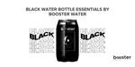 Discover the Elegance: Black Water Bottle Essentials by Booster Water