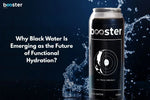 Why Black Alkaline Water is the Latest Health Trend - Booster Water